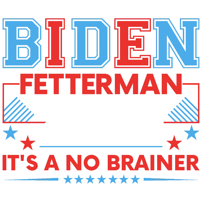Biden Fetterman T-Shirt, It's A No Brainer