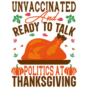 Unvaccinated and Ready to Talk Politics at Thanksgiving