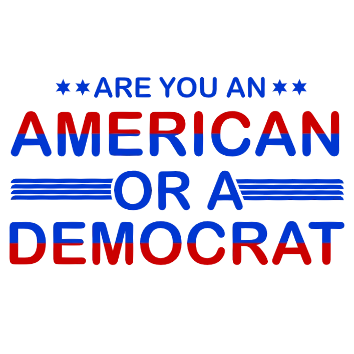 Are You American Or A Democrat?