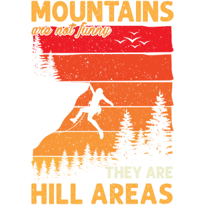 Mountains Are Not Funny, They're Hill Areas