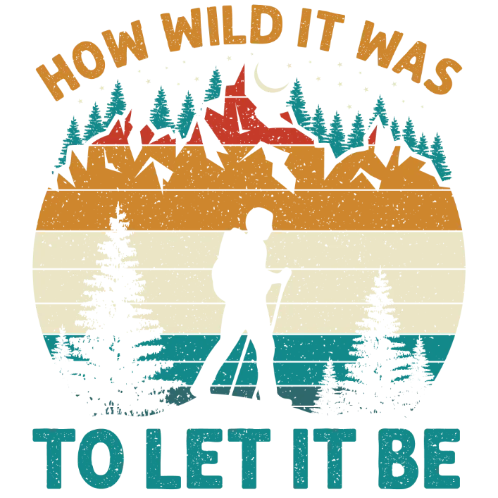 How Wild It Was to Let It Be