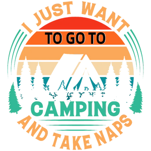 I Just Want to Go Camping and Take Naps T-shirt Transfer