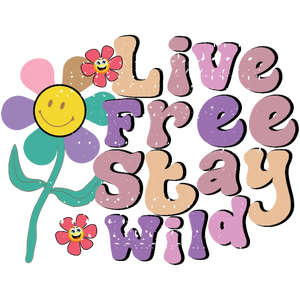 Live Free Stay Wild