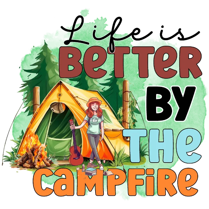 Life is Better by the Campfire