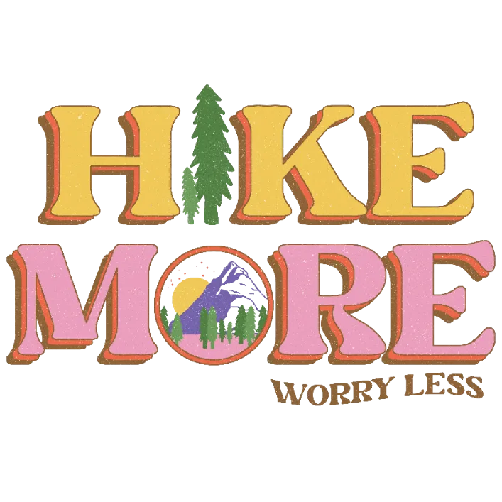 Hike More Worry Less