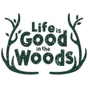Life is Good in the Woods
