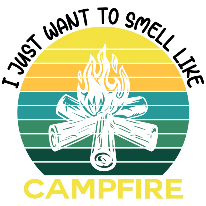 I Just Want to Smell Like Campfire