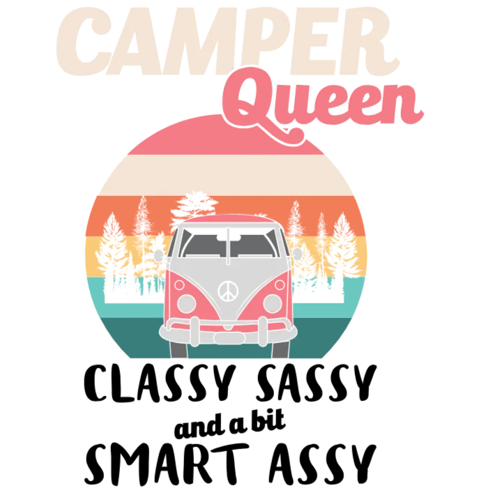 Camper Queen: Classy Sassy and a Bit Smart Assy Tee