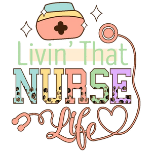 Livin' That Nurse Life