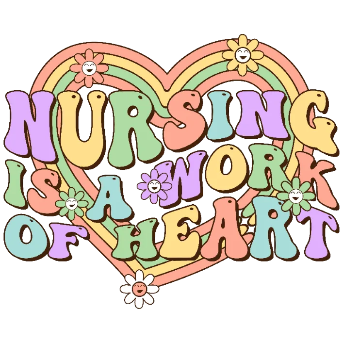Nursing is a Work of Heart