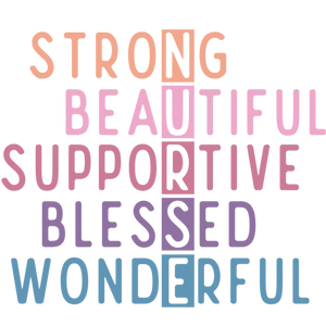 Strong Beautiful Supportive Blessed Wonderful Words Typography Design