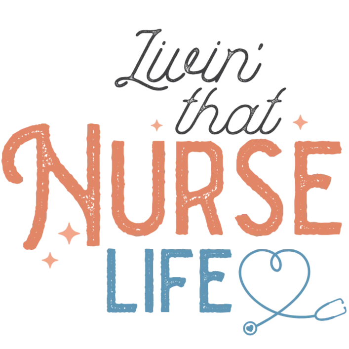 Livin' that Nurse Life