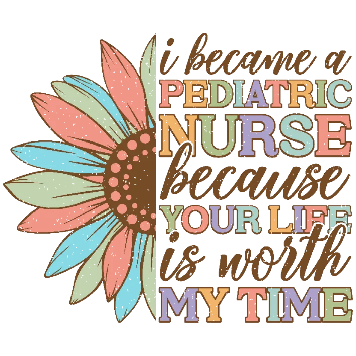 I became a pediatric nurse because your life is worth my time DTF Transfers