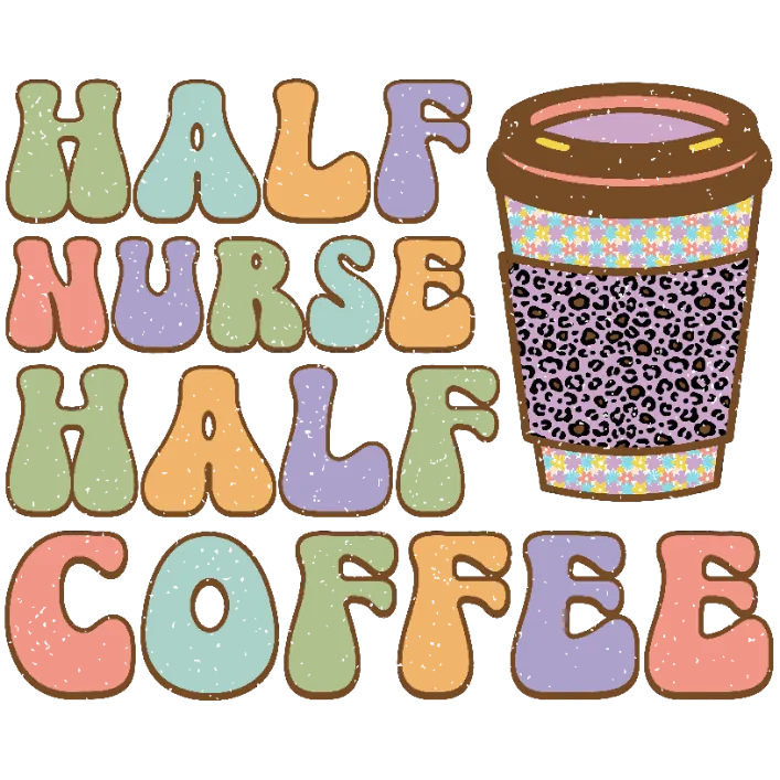 Half Nurse Half Coffee