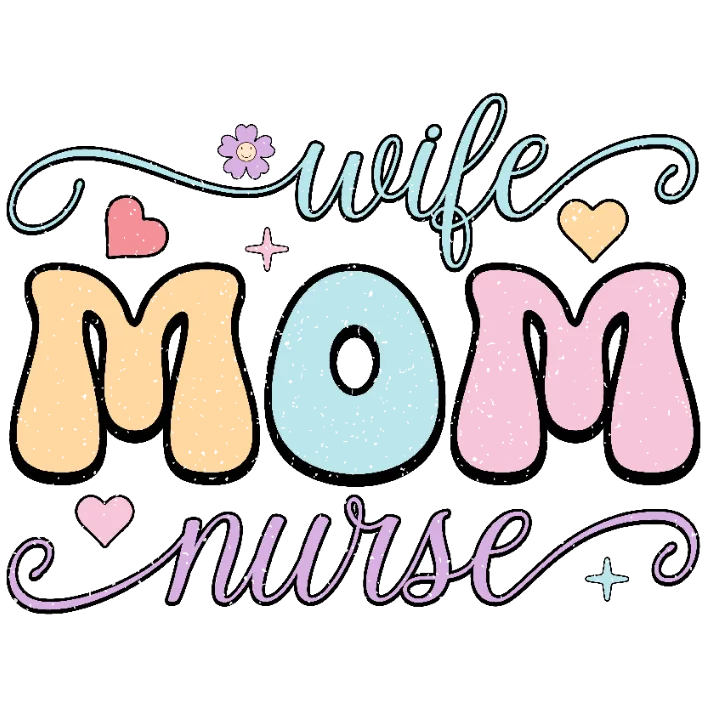 Wife Mom Nurse Heart Design for Customizable Apparel