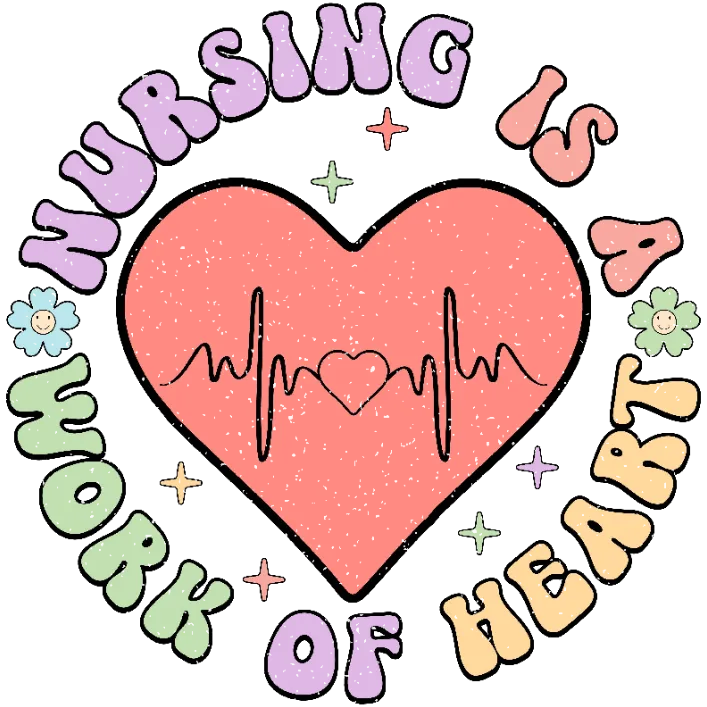 Nursing is a Work of Heart