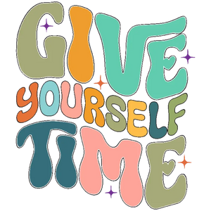 Give Yourself Time