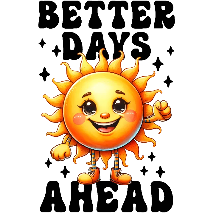 Better Days Ahead Sunshine Graphic