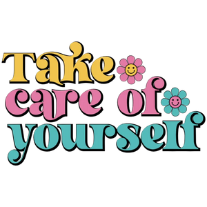 Take Care of Yourself