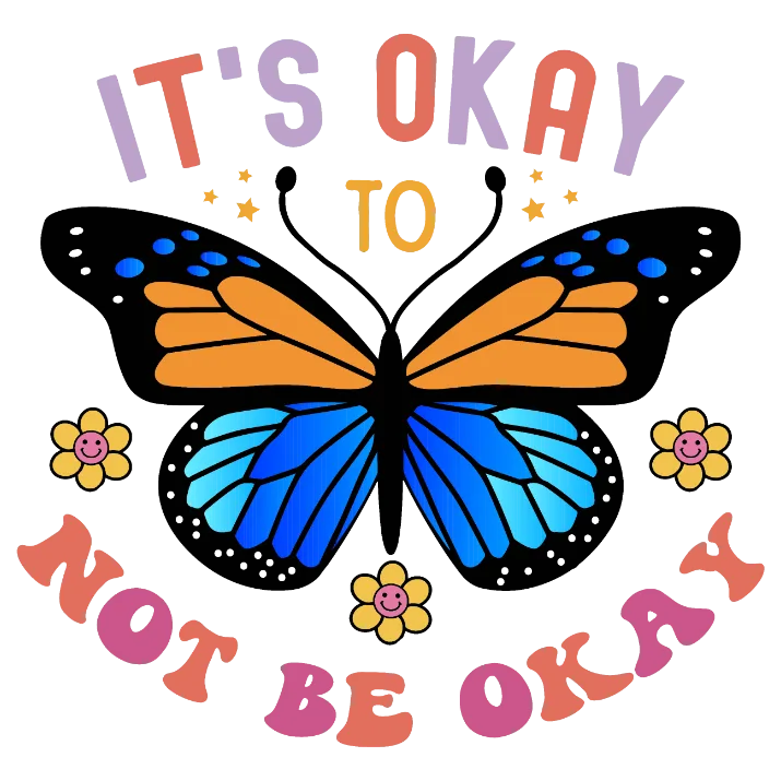 It's Okay to Not Be Okay Butterfly Graphic for Apparel