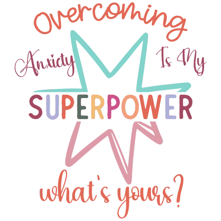Overcoming Anxiety is My Superpower What's Yours? DTF Transfer