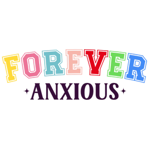 Forever Anxious T-Shirt