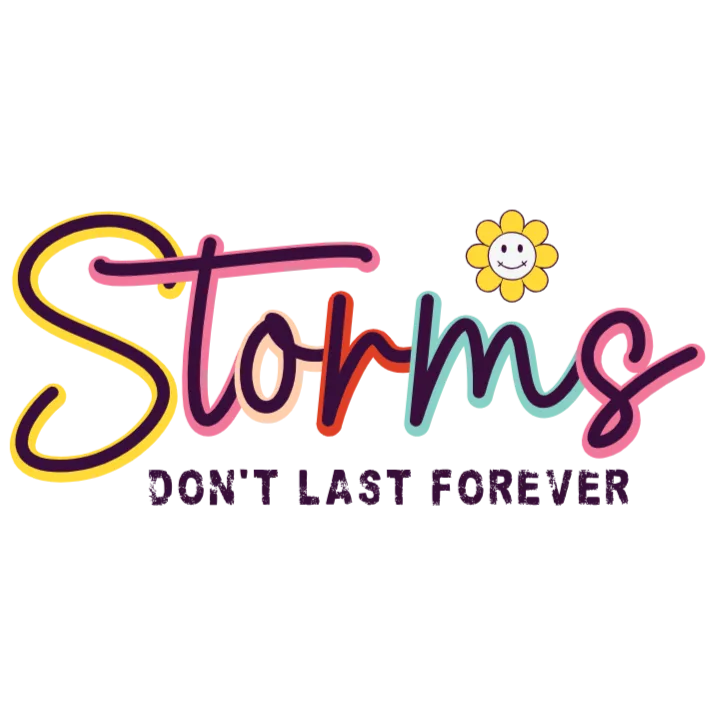 Storms Don't Last Forever - DTF Transfer
