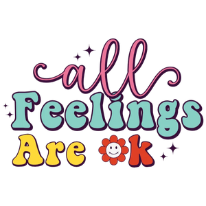All Feelings Are Okay