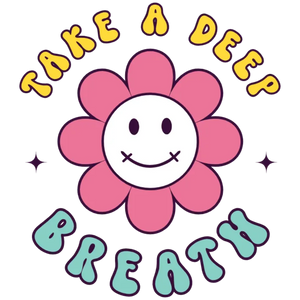 Take a Deep Breath Flower Smileys