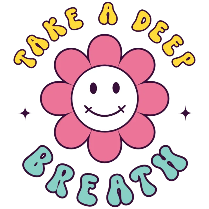 Take a Deep Breath Flower Smileys