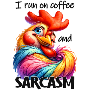 I Run on Coffee and Sarcasm Rooster Graphic