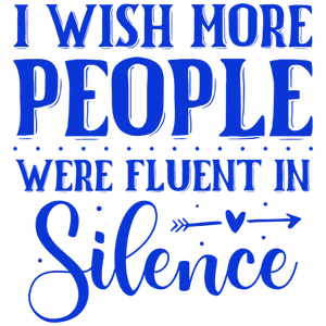 I Wish People Were Fluent in Silence T-Shirt Design