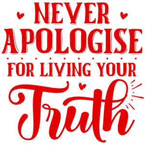 Never Apologise for Living Your Truth T-Shirt Design - Vibrant Red Typography on White Background