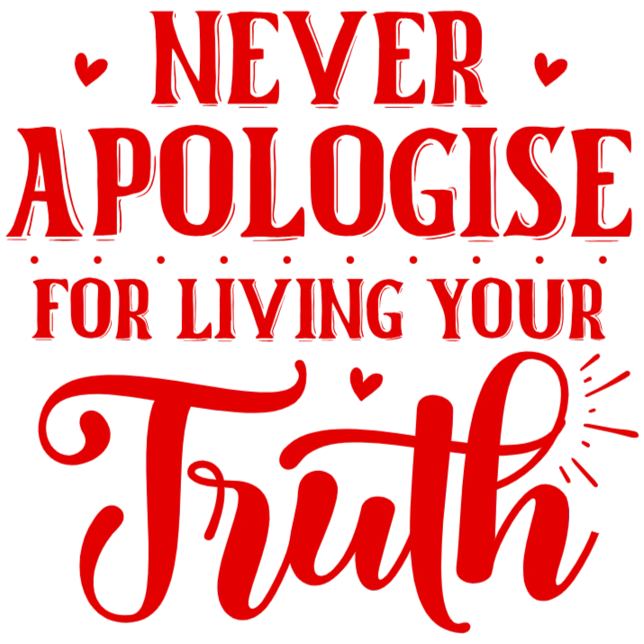 Never Apologise for Living Your Truth T-Shirt Design - Vibrant Red Typography on White Background