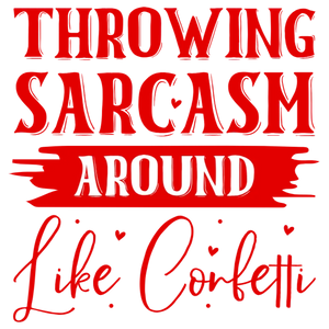 Throwing Sarcasm Around Like Confetti