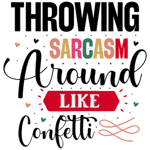 Throwing Sarcasm Around Like Confetti