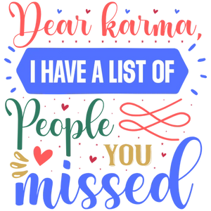 Dear Karma, I have a list of people you missed