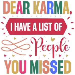 Dear Karma, I Have a List of People You Missed