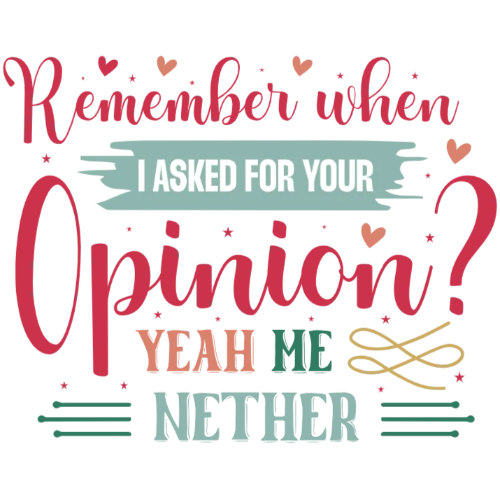 Opinion Not Wanted T-Shirt Transfer