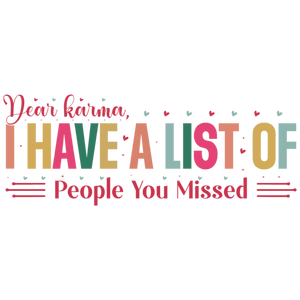 Dear Karma, I Have a List of People You Missed