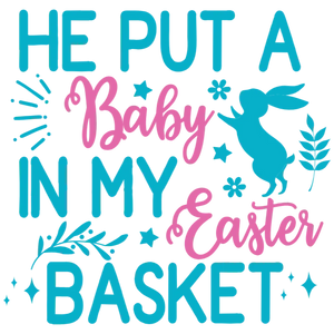 He Put a Baby in My Easter Basket
