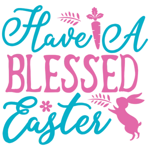 Have A Blessed Easter