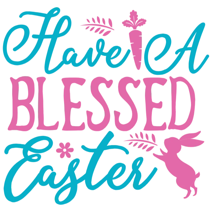 Have A Blessed Easter