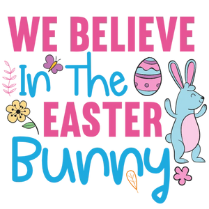 We Believe in the Easter Bunny