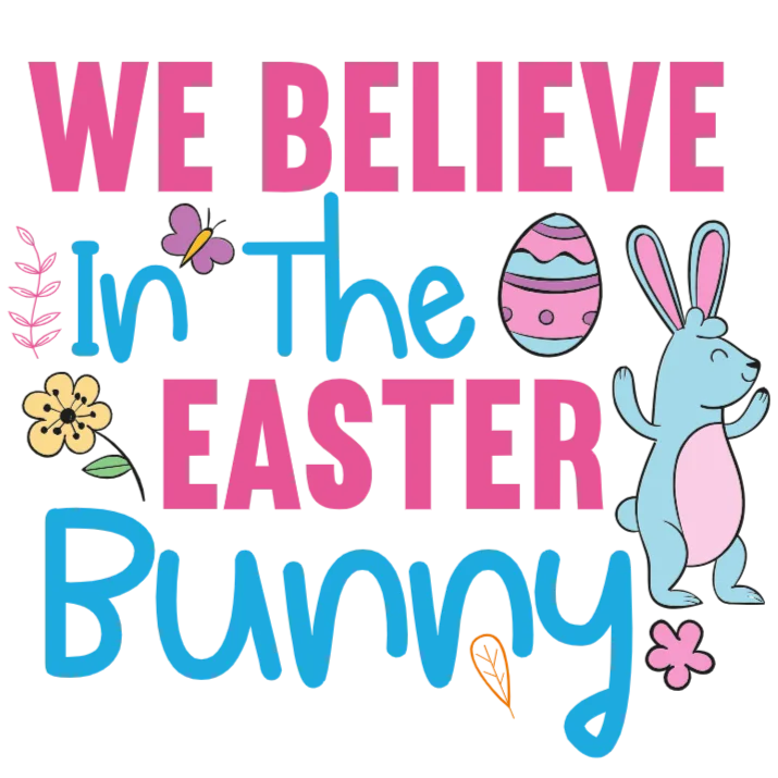 We Believe in the Easter Bunny