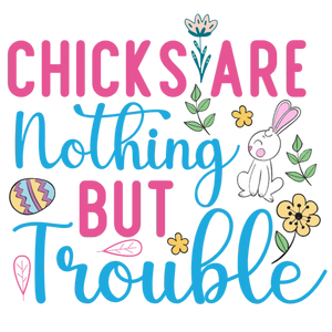 Chicks Are Nothing But Trouble