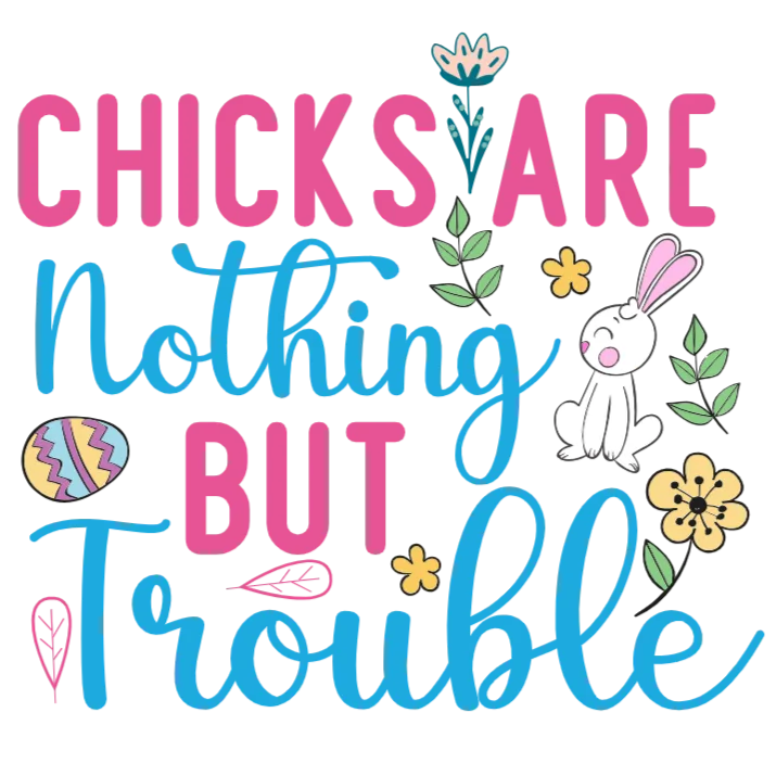 Chicks Are Nothing But Trouble