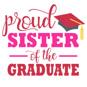 Proud Sister of a Graduate
