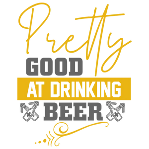 Pretty Good at Drinking Beer