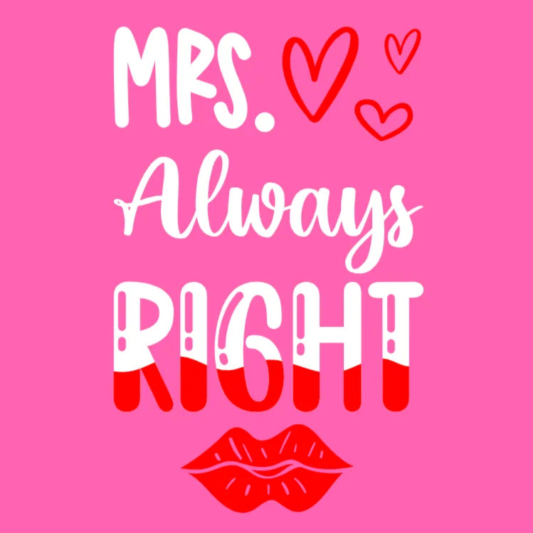 Mrs Always Right Graphic T-Shirt Design